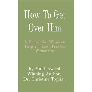 How To Get Over Him