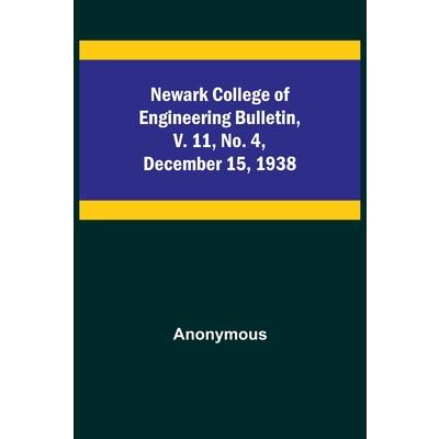 Newark College of Engineering Bulletin, v. 11, No. 4, December 15, 1938