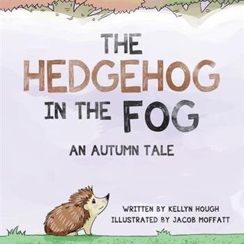 The Hedgehog In the FogTheHedgehog In the FogAn Autumn Tale
