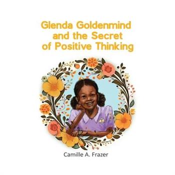 Glenda Goldenmind and the Secret of Positive Thinking