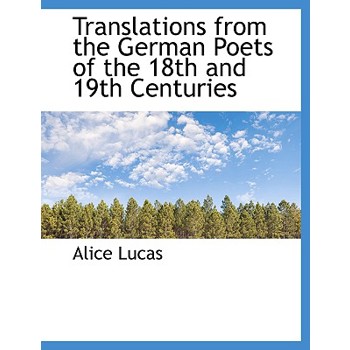 Translations from the German Poets of the 18th and 19th Centuries