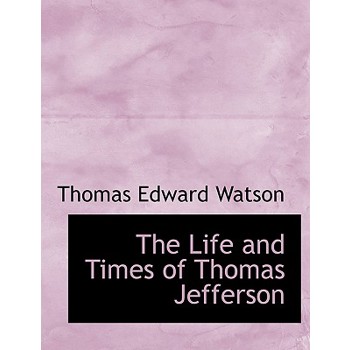 The Life and Times of Thomas Jefferson