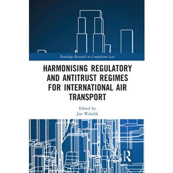 Harmonising Regulatory and Antitrust Regimes for International Air Transport