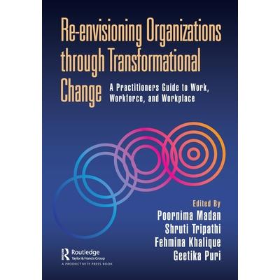 Re-Envisioning Organizations Through Transformational Change