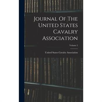 Journal Of The United States Cavalry Association; Volume 2