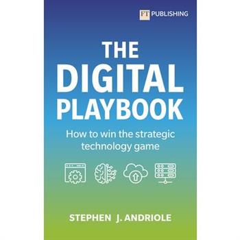 The Digital Playbook: How to Win the Strategic Technology Game