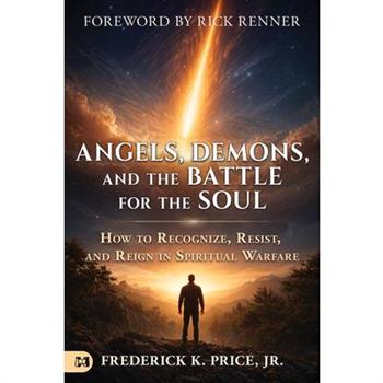 Angels, Demons, and the Battle for the Soul