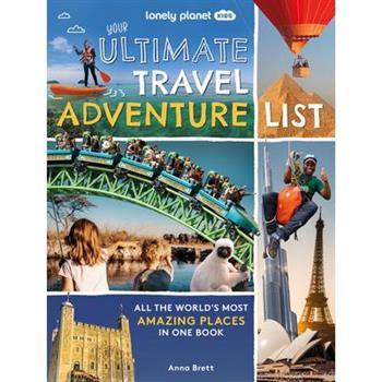 Lonely Planet Kids Your Ultimate Travel Adventure List