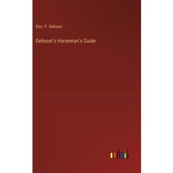 Delisser’s Horseman’s Guide