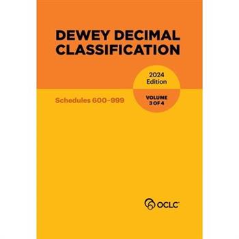 Dewey Decimal Classification, 2024 (Schedules 600-999) (Volume 3 of 4)