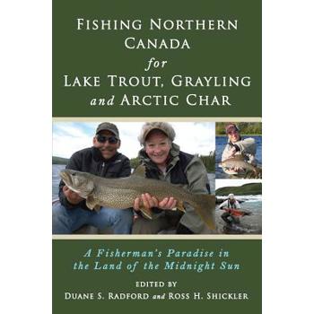 Fishing Northern Canada for Lake Trout, Grayling and Arctic Char