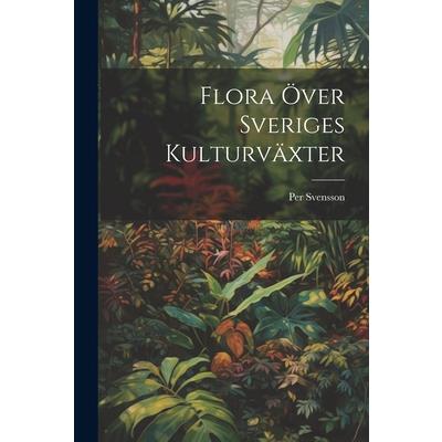 Flora ?ver Sveriges Kulturv瓣xter