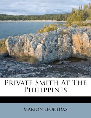 Private Smith at the Philippines