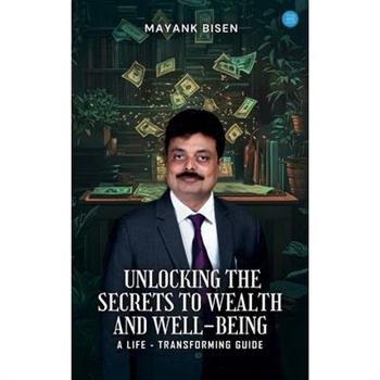 Unlocking the Secrets to Wealth and Well-Being