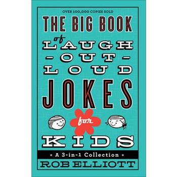 The Big Book of Laugh-Out-Loud Jokes for Kids