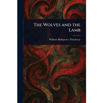 The Wolves and the Lamb