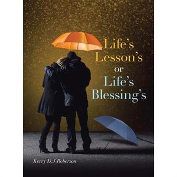 Life's Lesson's or Life's Blessing's