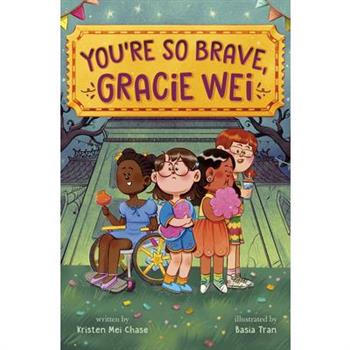 Gracie Wei #3: You're So Brave, Gracie Wei