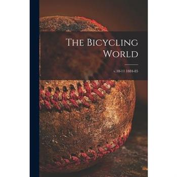 The Bicycling World [microform]; v.10-11 1884-85