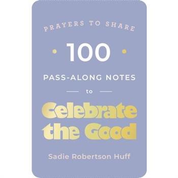 Prayers to Share: 100 Pass-Along Notes to Celebrate the Good