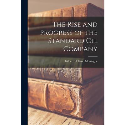 The Rise and Progress of the Standard oil Company