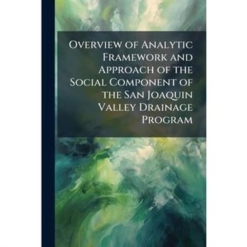Overview of Analytic Framework and Approach of the Social Component of the San Joaquin Valley Drainage Program
