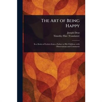 The Art of Being Happy