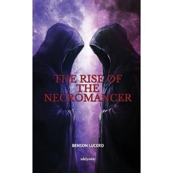 The Rise of the Necromancer