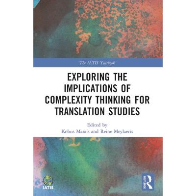 Exploring the Implications of Complexity Thinking for Translation Studies