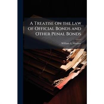 A Treatise on the law of Official Bonds and Other Penal Bonds