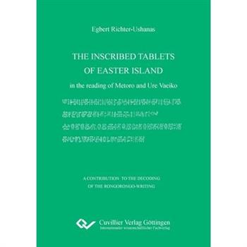 The Inscribed Tablets of Easter Island. in the reading of Metoro and Ure Vaeiko