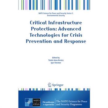 Critical Infrastructure Protection: Advanced Technologies for Crisis Prevention and Response