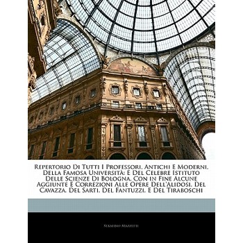 Repertorio Di Tutti I Professori, Antichi E Moderni, Della Famosa Universita