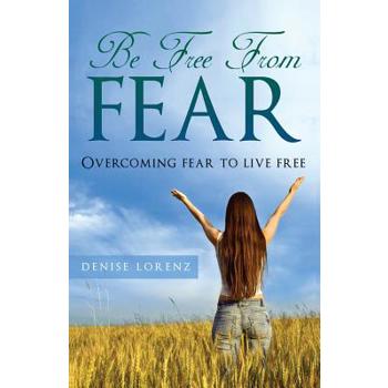 Be Free from Fear