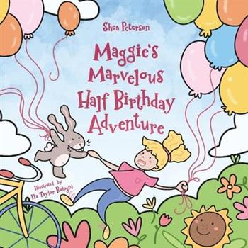 Maggie’s Marvelous Half Birthday Adventure