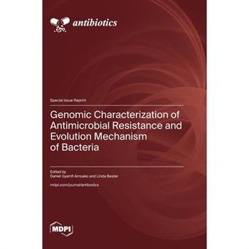 Genomic Characterization of Antimicrobial Resistance and Evolution Mechanism of Bacteria