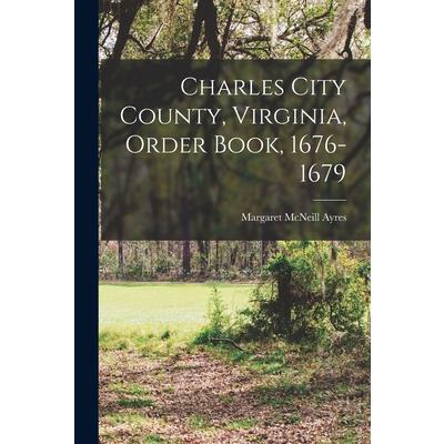 Charles City County, Virginia, Order Book, 1676-1679