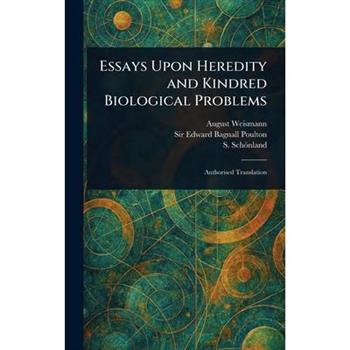 Essays Upon Heredity and Kindred Biological Problems