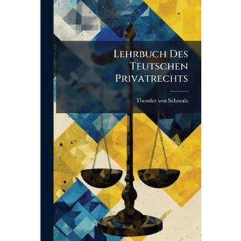 Lehrbuch Des Teutschen Privatrechts
