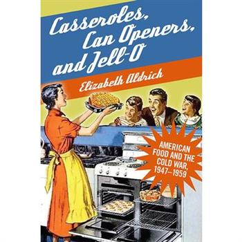 Casseroles, Can Openers, and Jell-O