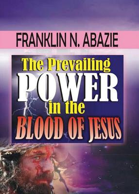 The Prevailing Power in the Blood of Jesus