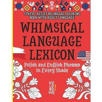 Whimsical Language Lexicon. Polish and English Phrases in Every Shade