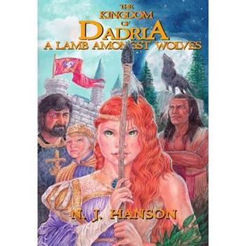 The Kingdom of Dadria - A Lamb Amonst Wolves