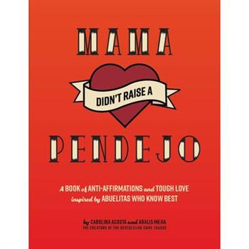 Mam獺 Didn't Raise a Pendeja