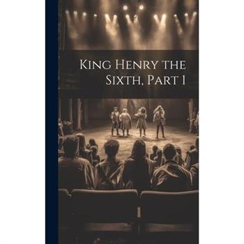 King Henry the Sixth, Part 1