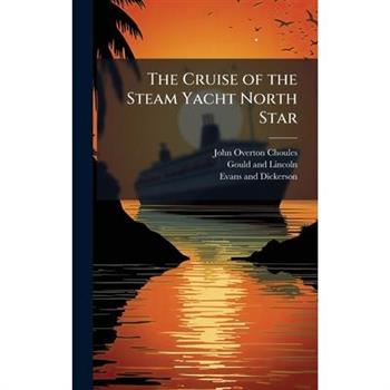 The Cruise of the Steam Yacht North Star