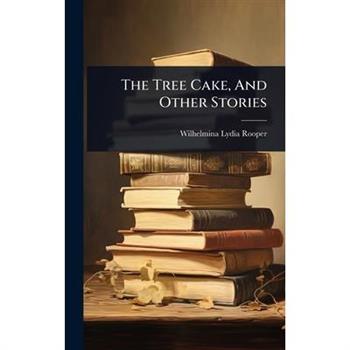 The Tree Cake, And Other Stories
