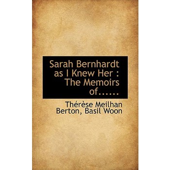 Sarah Bernhardt as I Knew Her