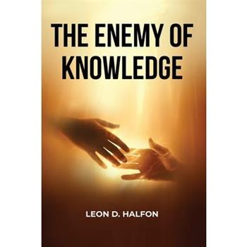 The Enemy of Knowledge Is Not Ignorance