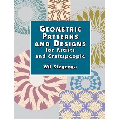 Geometric Patterns and Designs for Artists and Craftspeople